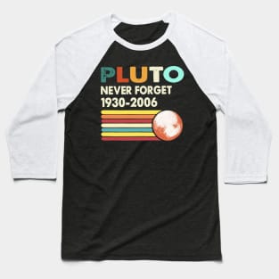 Pluto Never Forget 1930-2006 Retro Style MrBeast Funny Dwarf Planet Tee, Outer Space Gift Vintage Solar System Baseball T-Shirt